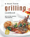 A Must Have Grilling Cookbook: Best of Grill Recipes for Everyone by Owen Davis