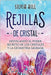 Rejillas de cristal: Desvelando el poder secreto de los cristales y la geometría sagrada by Hill, Silvia