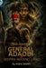 The Legend of General Adaobi of Weppa-Wanno Land: A Historic African Epic of Courage, War, Spiritual power, and Destiny. by Agba Smart