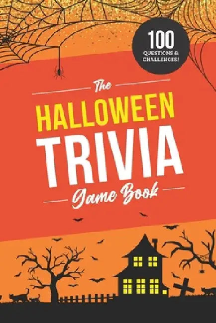 The Halloween Trivia Game Book: 100 Questions about the Holiday's History, Movies, and Pop Culture by Jenine Zimmers