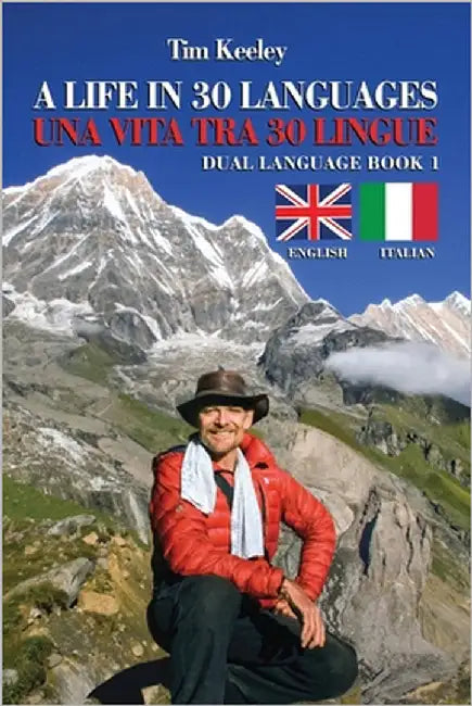 A Life in 30 languages/Una vita tra 30 lingue: Dual Language Book 1 by Keeley, Tim