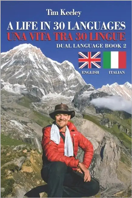 A Life in 30 languages/Una vita tra 30 lingue: Dual Language Book 2 by Keeley, Tim