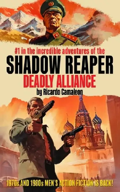 Shadow Reaper: Deadly Alliance: #1 in the incredible adventures. 1970 & 80s men's action fiction! by Keith Tarrier