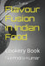 Flavour Fusion in Indian Food: Cookery Book by Surendra Kumar