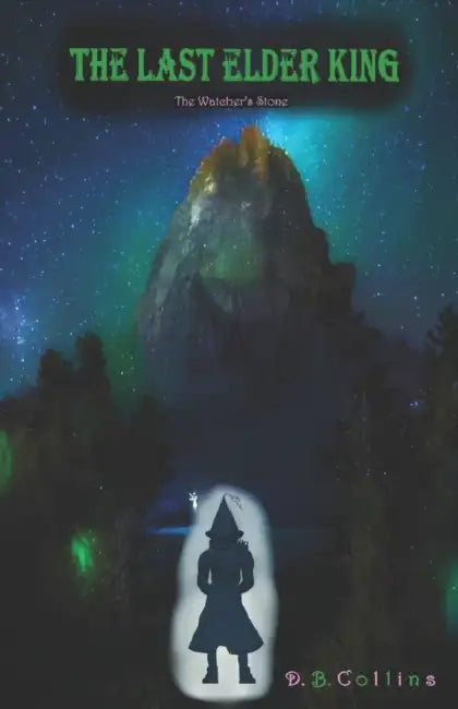 The Last Elder King: The Watcher's Stone by D. B. Collins