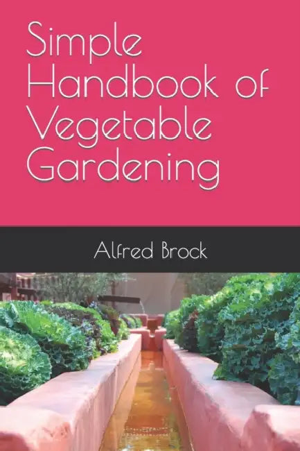 Simple Handbook Of Vegetable Gardening
