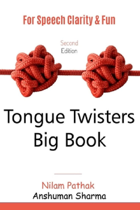 Tongue Twisters Big Book: For Speech Clarity and Fun by Anshuman Sharma