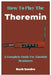 How To Play The Theremin: A Complete Guide For Absolute Beginners by Buck Sandro