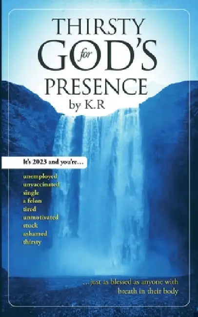 Thirsty For God's Presence by J. T. Clark, K. R