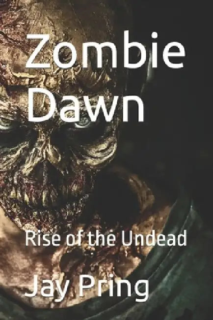 Zombie Dawn: Rise of the Undead by Jay Pring