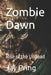 Zombie Dawn: Rise of the Undead by Jay Pring