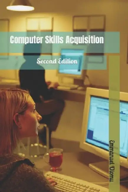Computer Skills Aquisition by Emmanuel Olomu
