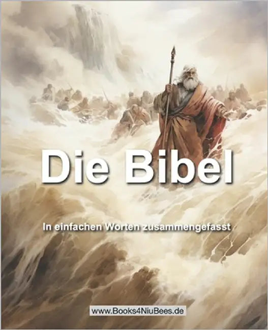 "Die Bibel": In einfachen Worten zusammengefasst by Anger, Michael