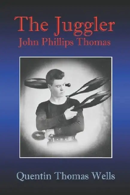The Juggler John Phillips Thomas by Quentin Thomas Wells