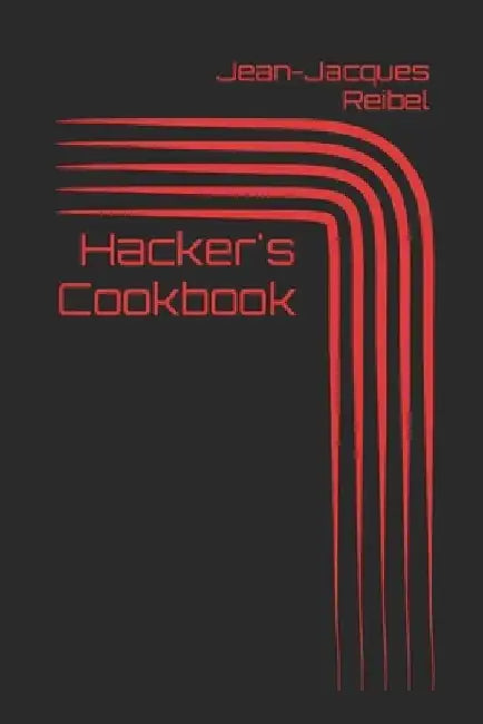 Hacker's Cookbook by Jean-Jacques Reibel