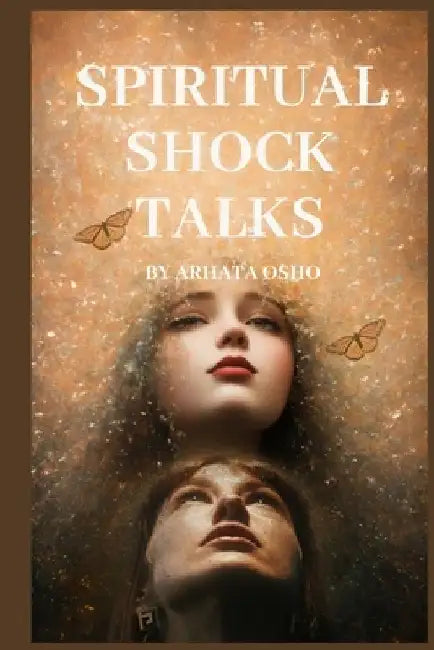 Spiritual Shock Talks by Arhata Osho