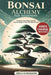 Bonsai Alchemy for Beginners: Transform Your Home and Life with the Magic of Your First Bonsai Tree by Zenji Kurosawa