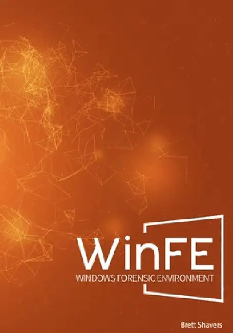 WinFE: Windows Forensic Environment by Brett Shavers