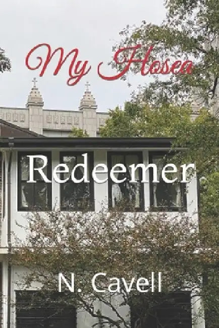 My Hosea: Redeemer by N. Cavell