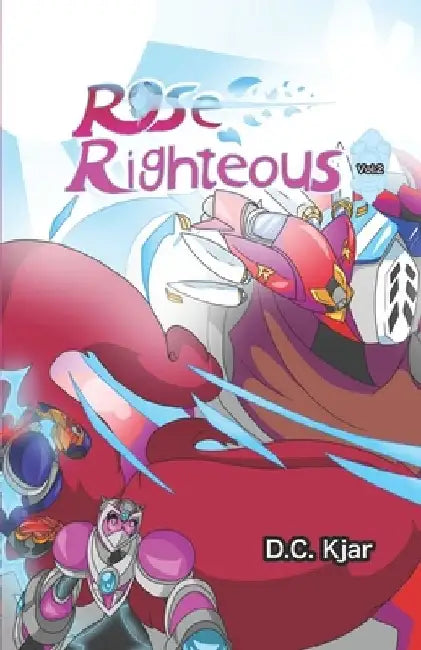 Rose Righteous Vol.2 by D. C. Kjar