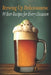 Brewing Up Deliciousness: 99 Beer Recipes for Every Occasion by Magnus Atticus Bishop