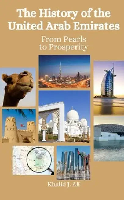The History of the United Arab Emirates: From Pearls to Prosperity by Einar Felix Hansen