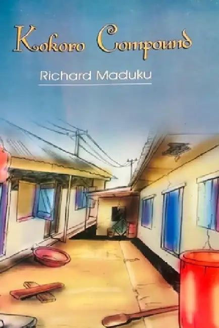 Kokoro Compound by Richard Maduku