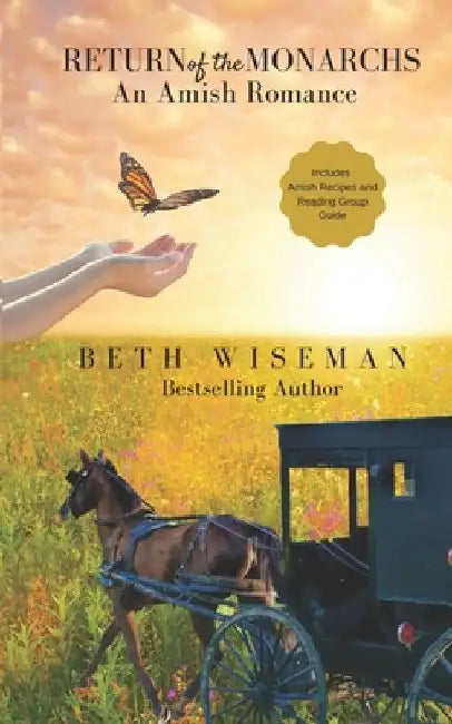 Return of the Monarchs (An Amish Romance): Includes Amish Recipes and Reading Group Guide by Beth Wiseman