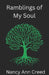 Ramblings of My Soul: A Book of Poems and Thoughts by Nancy Ann Creed