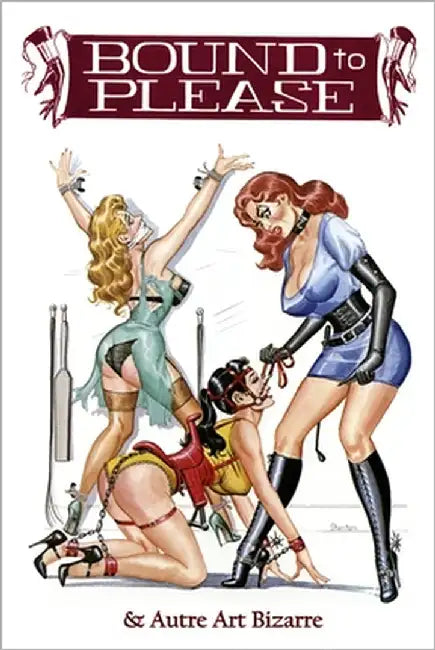 Eric Stanton: Bound To Please & Autre Art Bizarre [Édition Française] by Pérez Seves, Richard