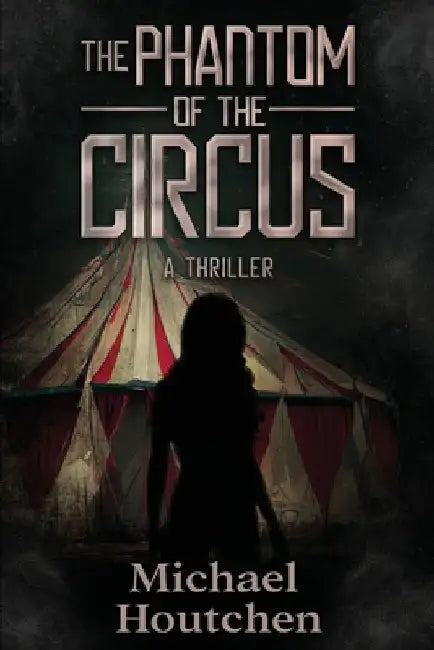 The Phantom of the Circus by Michael Houtchen