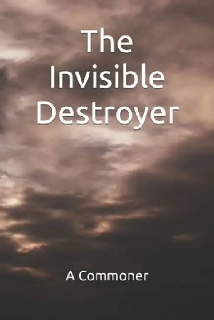 The Invisible Destroyer by A. Commoner