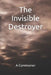 The Invisible Destroyer by A. Commoner