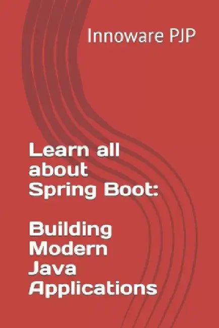 Learn all about Spring Boot: Building Modern Java Applications by Innoware Pjp