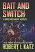 Bait and Switch: A Kurtz and Barent Mystery by Robert I. Katz
