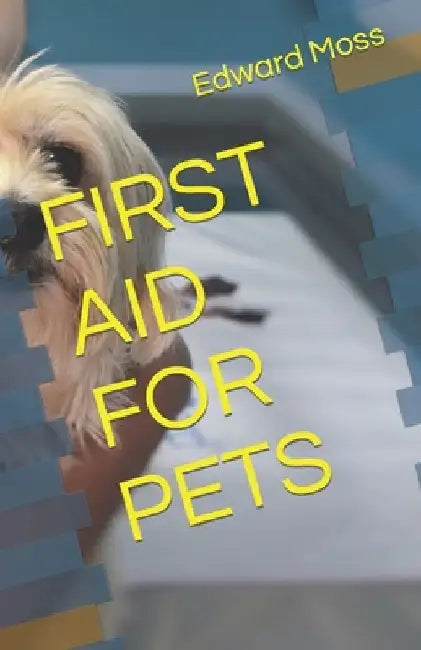 First Aid for Pets by Edward Moss