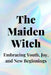 The Maiden Witch: Embracing Youth, Joy, and New Beginnings by Nichole Callaghan