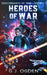 Heroes of War: A Military Space Opera Adventure by S. L. Ogden