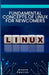 fundamental concepts of linux for newcomers by Joseph Frazier