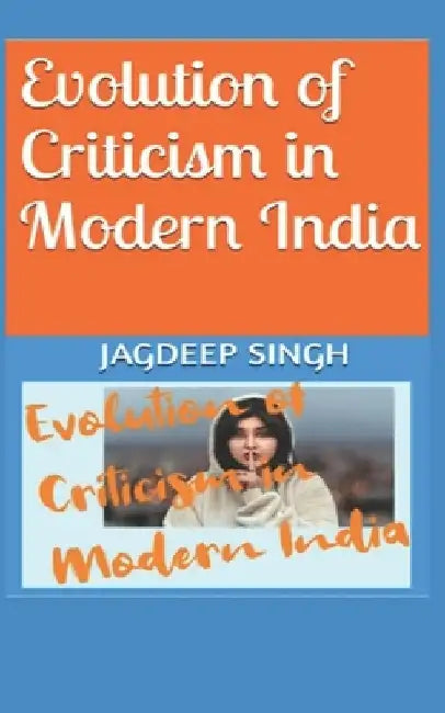 Evolution of Criticism in Modern India: India After 2014 Special by Arvind Kumar