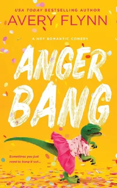 Anger Bang by Avery Flynn