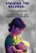 Striking the Balance: A Comprehensive Guide to Breastfeeding and Career Advancement by Becky C. Austin