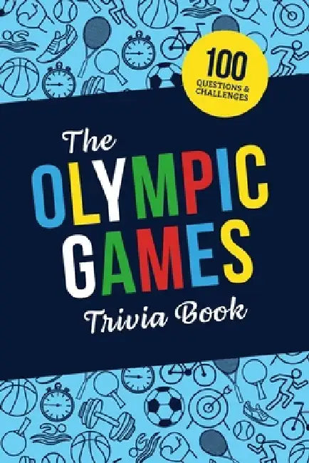 The Olympic Games Trivia Book: Test Your Knowledge of History and Athletes at the Olympics by Jenine Zimmers