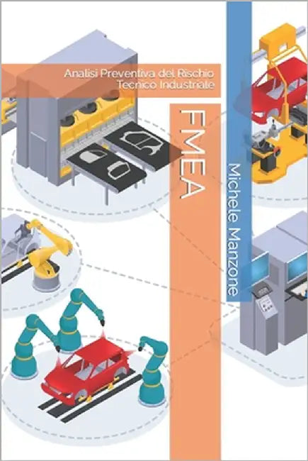 Fmea: Analisi Preventiva del Rischio Tecnico Industriale by Manzone, Michele