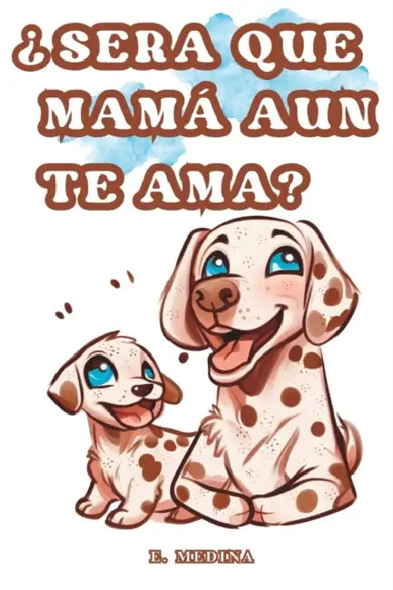 Sera Que Mama Aun Te Ama