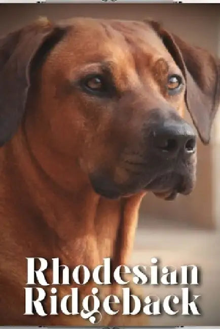 Rhodesian Ridgeback: Dog breed overview and guide by Nina Pustova