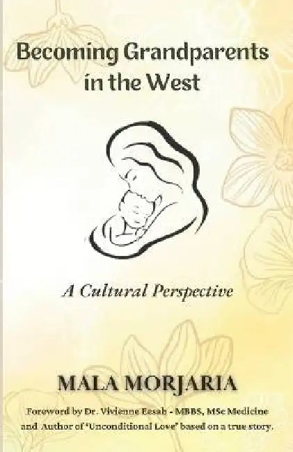 Becoming grandparents in the west: Cultral Perspective by Mala Morjaria
