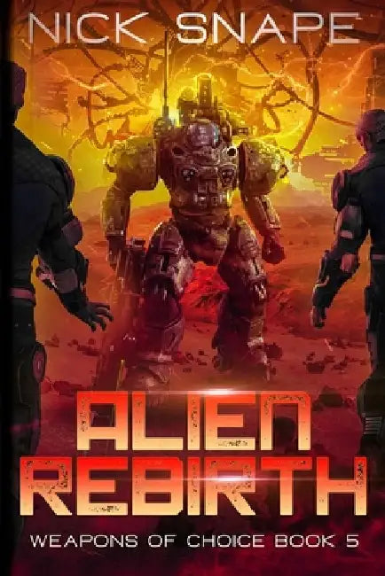 Alien Rebirth: An Alien Contact Military Sci-Fi Adventure by Nick Snape