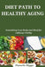Diet Path to Healthy Aging: Nourishing Your Body and Mind for Lifelong Vitality by Pamela Biggs