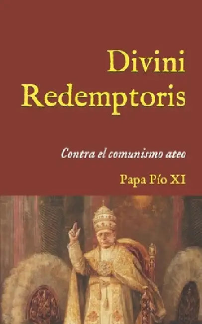 Divini Redemptoris: Encíclica contra el comunismo ateo (1937) by R. F. Benet, San Lino Libros, Pío XI